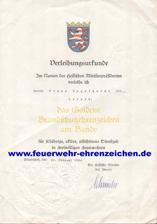 Verleihungsurkunde / Im Namen des Hessischen Ministerpräsidenten verleihe ich Herrn Franz Engelhardt III., Lorsch, das Goldenen Brandschutzehrenzeichen am Bande für 40 jährige, aktive, pflichttreue Dienstzeit in Freiwilligen Feuerwehren