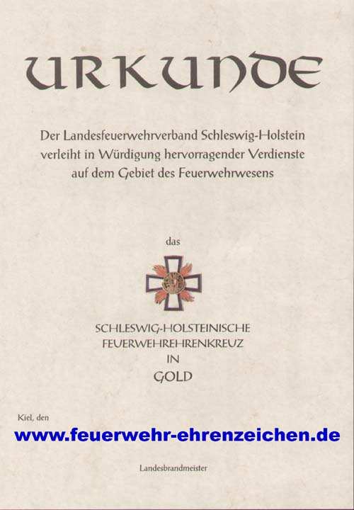 URKUNDE / Der Landesfeuerwehrverband Schleswig-Holstein verleiht in Würdigung hervorragender Verdienste auf dem Gebiet des Feuerwehrwesens xxx das SCHLESWIG-HOLSTEINISCHE FEUERWEHREHRENKREUZ IN GOLD