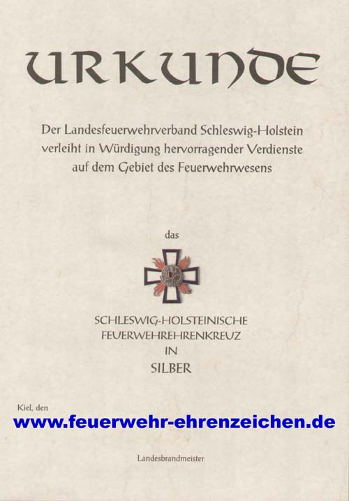 URKUNDE / Der Landesfeuerwehrverband Schleswig-Holstein verleiht in Würdigung hervorragender Verdienste auf dem Gebiet des Feuerwehrwesens xxx das SCHLESWIG-HOLSTEINISCHE FEUERWEHREHRENKREUZ IN SILBER