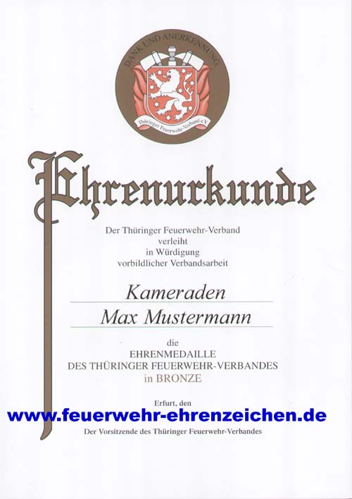 Ehrenurkunde / Der Thüringer Feuerwehrverband verleiht in Würdigung vorbildlicher Verbandsarbeit Kameraden Max Mustermann die EHRENMEDAILLE DES THÜRINGER FEUERWEHR-VERBANDES IN BRONZE